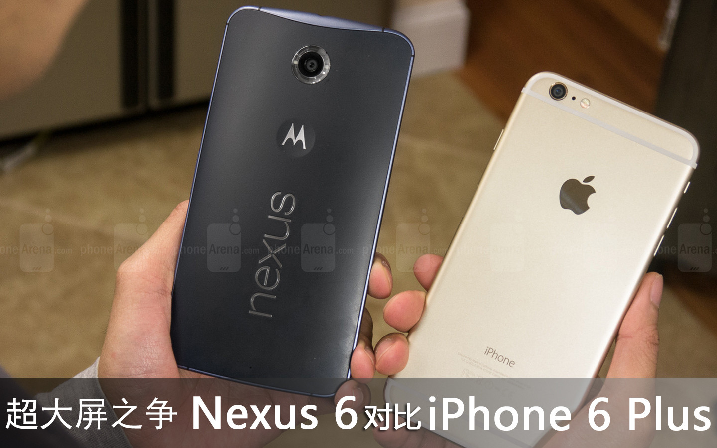 超大屏之争 Nexus 6对比iPhone 6 Plus 